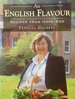 An English Flavour - Recipes From Hope End by Patricia Hegarty