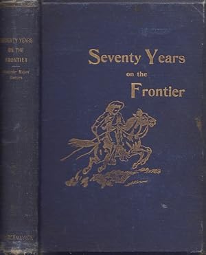 Seventy Years on the Frontier Alexander Majors' Memoirs of A Lifetime on the Border Signed by the...