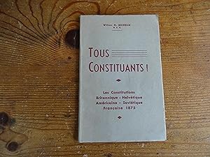 TOUS CONSTITUANTS ! Les Constitutions Britannique, Helvétique, Américaine, Soviétique, Française ...