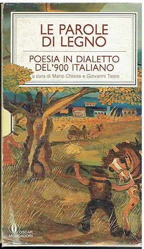 Le parole di legno. Poesia in dialetto del '900 italiano. cof 2 voll.