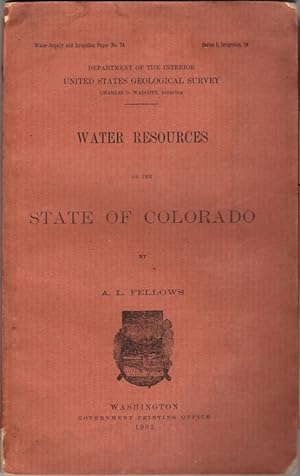 Water Resources of the State of Colorado (Water-Supply and Irrigation Paper No. 74; Series I, Irr...