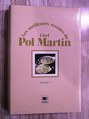 Les meilleures recettes du chef Pol Martin, volume 1