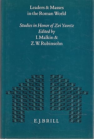 Leaders and Masses in the Roman World : studies in honor of Zvi Yavetz