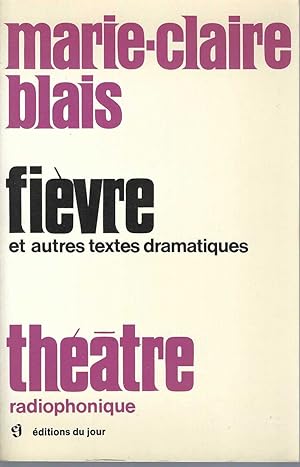 Fievre Et Autres Textes Dramatiques, Theatre Radiophonique