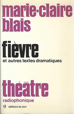 Fievre Et Autres Textes Dramatiques, Theatre Radiophonique
