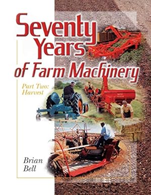 Seventy Years of Farm Machinery Part Two : Harvest