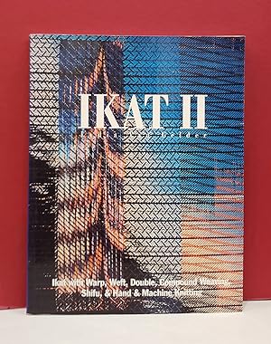Ikat II: Ikat Warp, Weft, Double, Compound Weaving, Shifu, & Hand & Machine Knitting