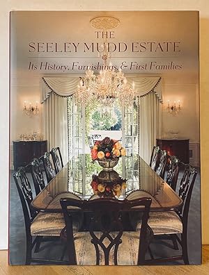 The Seeley Mudd Estate: Its History, Furnishings, & First Families