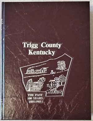Trigg County History, Cadiz, Kentucky, in Two Volumes