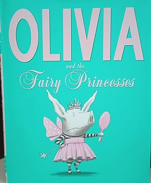 Olivia and the Fairy Princesses // FIRST EDITION //