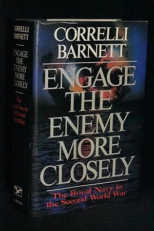 Engage the Enemy More Closely: The Royal Navy in the Second World War