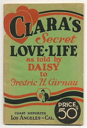 Secret Love-Life of Clara as told by Daisy to Frederic H. Girnau