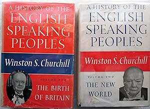 A History of the English-Speaking Peoples: Volume one, The Birth of Britain; Volume two, The New ...