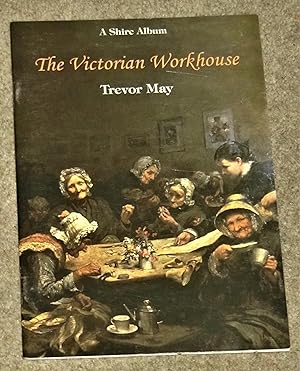 The Victorian Workhouse - Shire Album 334