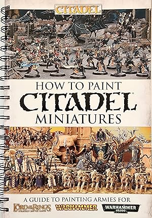 How to Paint Citadel Miniatures. A guide to Painting Armies Lord of the Rings, Warhammer, Warhamm...
