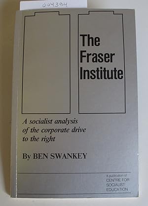 The Fraser Institute | A socialist analysis of the corporate drive to the right