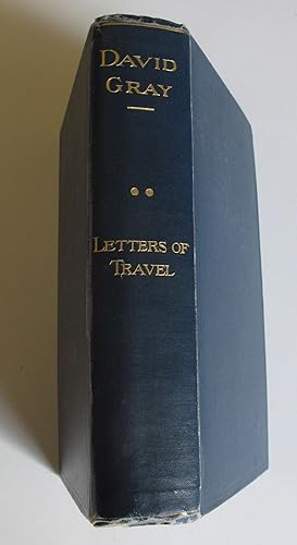 Letters, Poems and Selected Prose Writings of David Gray | Letters of Travel