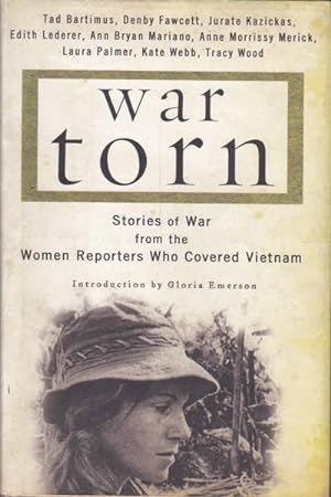 War Torn: Stories of War from the Women Reporters Who Covered Vietnam