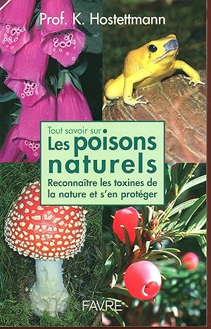 Tout savoir sur les poisons naturels : Reconnaitre les toxines de la nature et s'en protéger