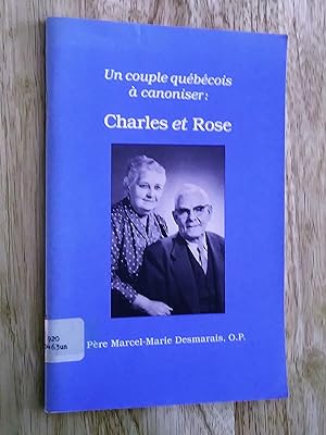 Un couple québécois à canoniser: Charles et rose (Desmarais)