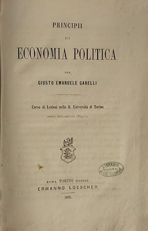 Principii di economia politica. Corso di lezioni nella R. Università di Torino, anno scolastico 1...
