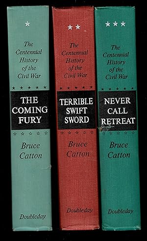 The Centennial History Of The Civil War: The Coming Fury; Terrible Swift Sword; Never Call Retreat