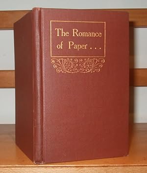 The Romance of Paper a Brief Outline of Its History, Materials Used, and Methods of Manufacture