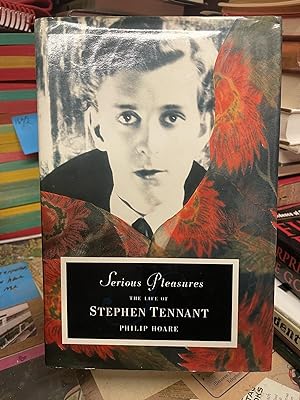 Serious Pleasures: The Life of Stephen Tennant