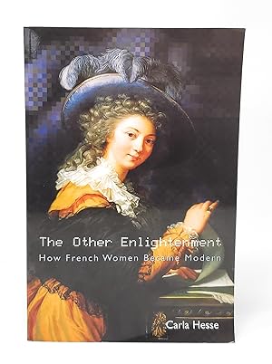 The Other Enlightenment: How French Women Became Modern