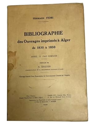 Bibliographie des Ouvrages Imprimes a Alger de 1830 a 1850