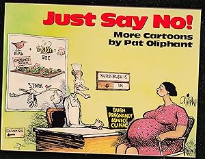 Just Say No!: More Cartoons by Pat Oliphant