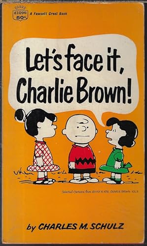 LET'S FACE IT, CHARLIE BROWN; Selected Cartoons from "Go Fly a Kite, Charlie Brown", Vol. II