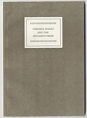 VIRGINIA WOOLF AND THE HOGARTH PRESS FROM THE COLLECTION OF WILLIAM BEEKMAN EXHIBITED AT THE GROL...