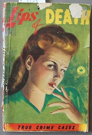 LIPS OF DEATH (Scarce Superior Pub. Canadian Circa 1946; TRUE CRIME STORIES Anthology Pulp Digest))