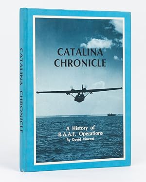 Catalina Chronicle. A History of RAAF Operations