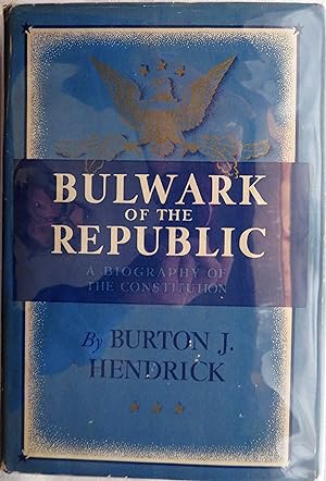Bulwark of the Republic: A Biography of the Constitution