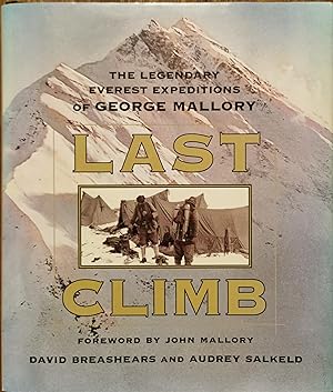 Last Climb. The Legendary Everest Expeditions of George Mallory