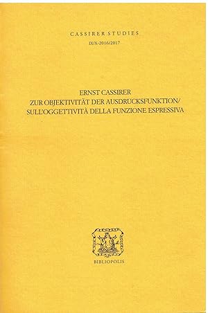 Zur Objektivität der Ausdrucksfunktion/Sull'oggettività della funzione espressiva - Cassirer Stud...