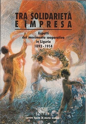 Aspetti del movimento cooperativo in Liguria 1893-1914. Tra solidarietà e impresa