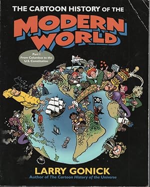 The Cartoon History of the Modern World Part 1 From Columbus to the U.S. Constitution