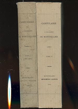 CARTULAIRE DE L' UNIVERSITÉ DE MONTPELLIER ,publié sous les Auspices du Conseil Général des Facul...