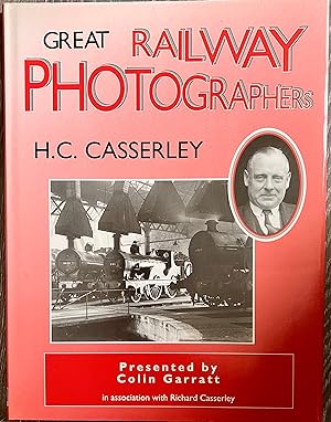 Great Railway Photographers: H.C. Casserley