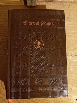 Lives of Saints, with Excerpts from Their Writings, selected and Illustrated