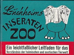 Buchheims Inseraten-Zoo. Ein leichtfaßlicher Leitfaden für das Verständnis der heimischen und exo...