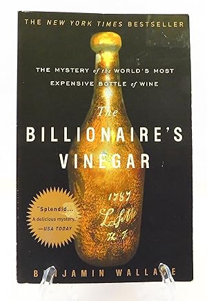 The Billionaire's Vinegar: The Mystery of the World's Most Expensive Bottle of Wine