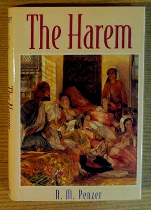 The Harem: The: An Account of the Institution as it Existed in the Palace of the Turkish Sultans