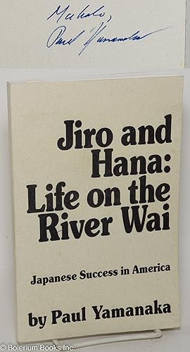 Jiro and Hana: Life on the River Wei. Japanese Success in America