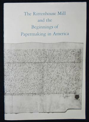 The Rittenhouse Mill and the Beginnings of Papermaking in America by James Green