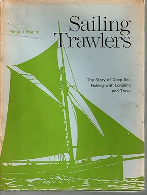 Sailing Trawlers. The Story of Deep-Sea Fishing with Longline and Trawl