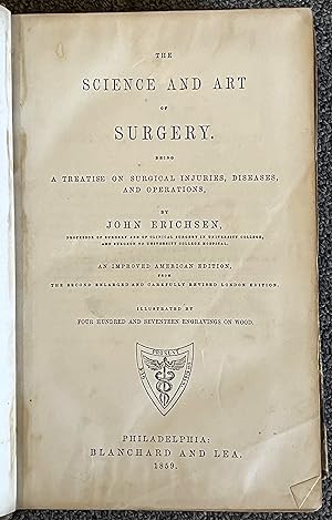 The Science and Art of Surgery, Being a Treatise on Surgical Injuries, Diseases, and Operations